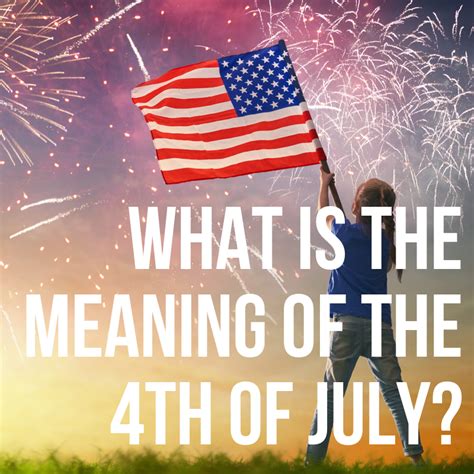 july 4 meaning in us|The meaning behind Independence Day and how 4 July is celebrated in the US.